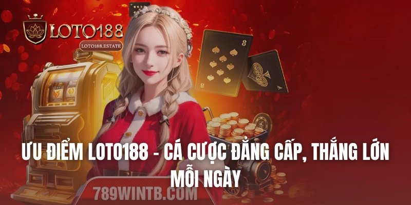 Loto188 - Link Đăng Nhập Chơi Xổ Số Loto188 1 Ăn 99 31 Ưu điểm Loto188 – Cá cược đẳng cấp, thắng lớn mỗi ngày